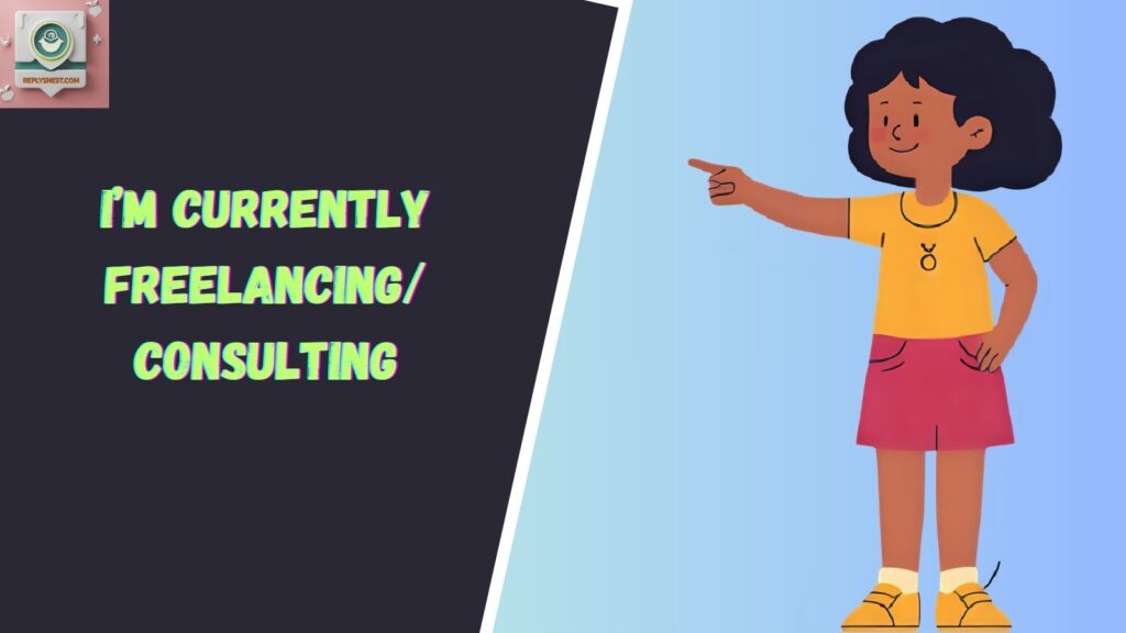 I’m currently freelancing/consulting