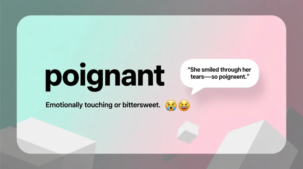 Poignant Meaning in Text