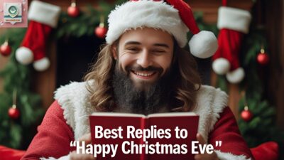 Best Replies to “Happy Christmas Eve”