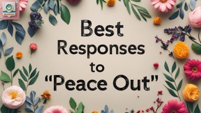 Best Responses to “Peace Out”