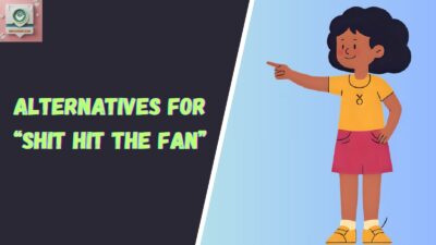 Alternatives for “Shit Hit The Fan”
