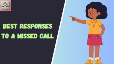 Best Responses To A Missed Call