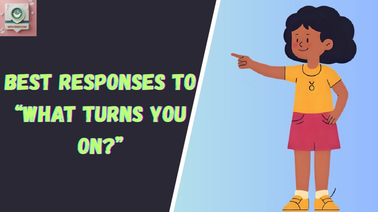 Best Responses to “What Turns You On?”