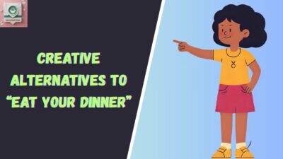 Creative Alternatives to “Eat Your Dinner”