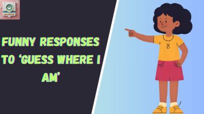 Funny Responses to ‘Guess Where I Am’