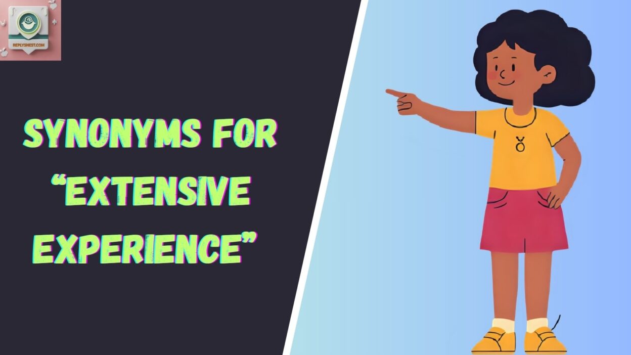 Synonyms for “Extensive Experience”