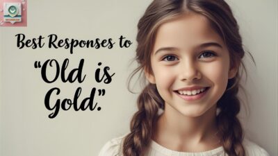 Best Responses to “Old Is Gold”