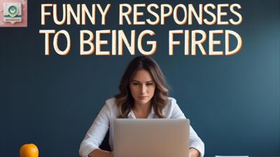 Funny Responses to Being Fired
