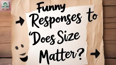 Funny Responses to ‘Does Size Matter?’