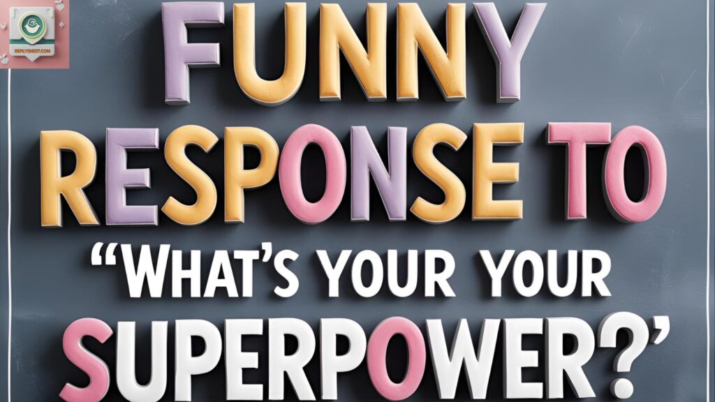 Funny Responses to “What’s Your Superpower?”