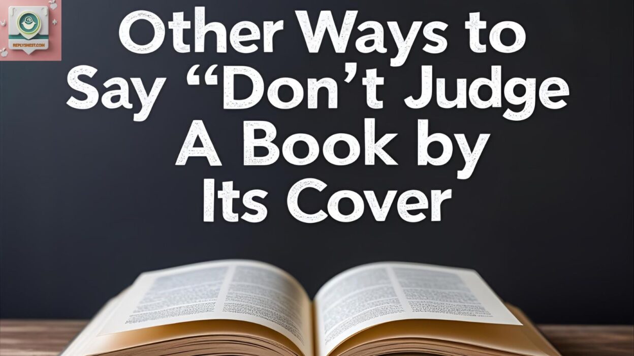 Other Ways to Say “Don’t Judge A Book By Its Cover”