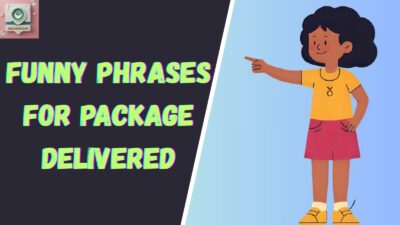 Funny Phrases for Package Delivered