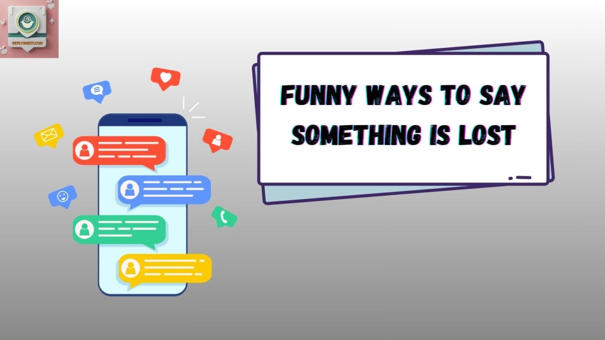 Funny Ways to Say Something Is Lost