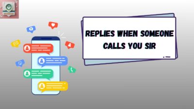 Replies When Someone Calls You Sir