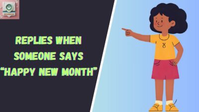 Replies When Someone Says “Happy New Month”