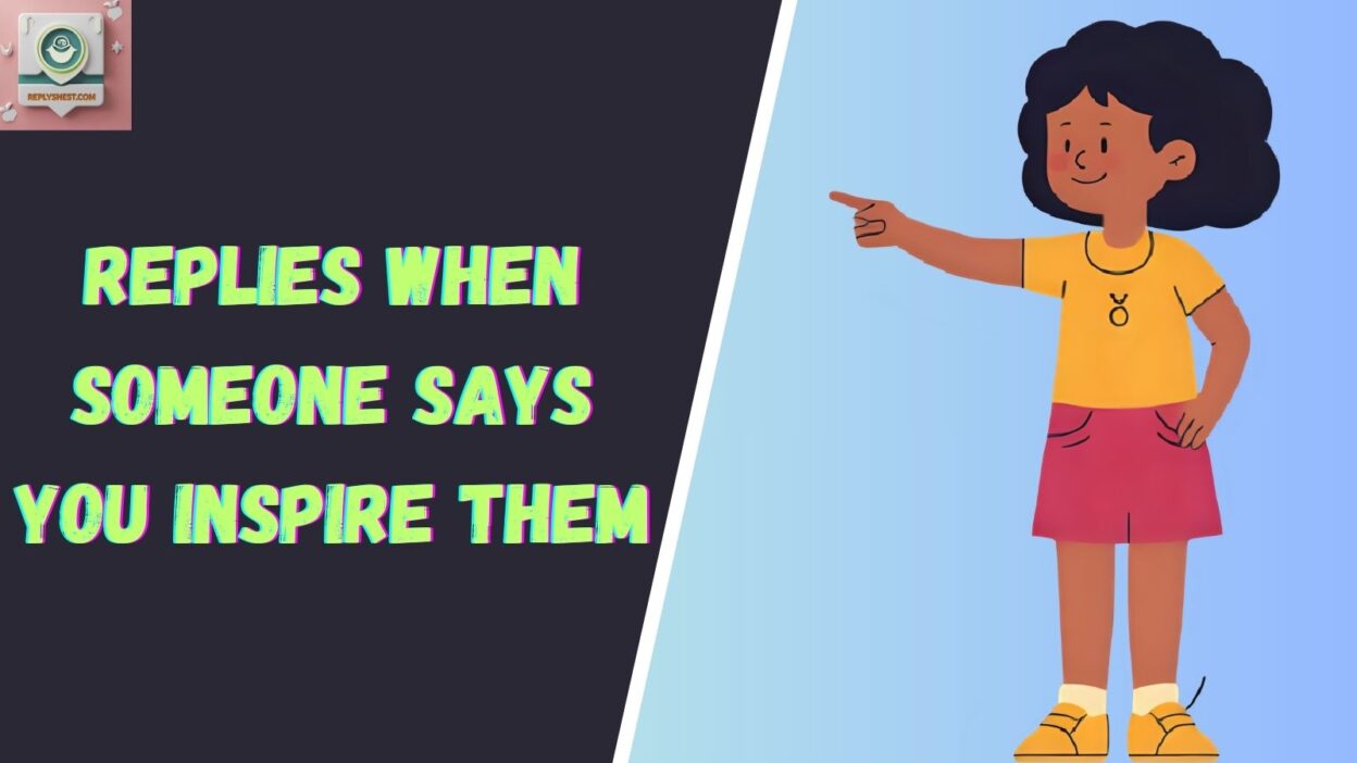 Replies When Someone Says You Inspire Them