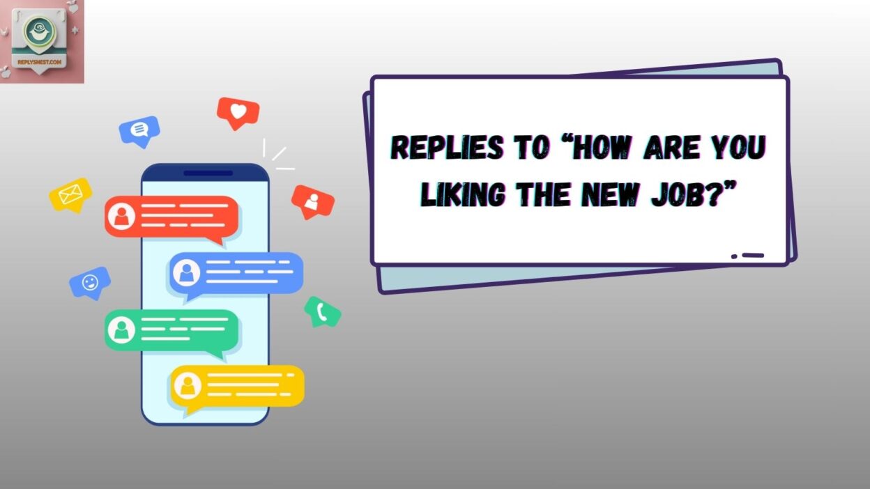 Replies to “How Are You Liking The New Job?”
