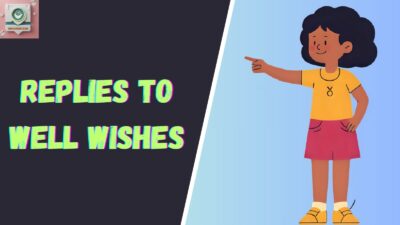 Replies to Well Wishes