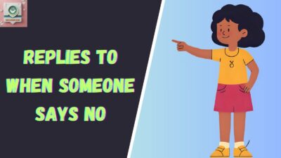 Replies to When Someone Says No