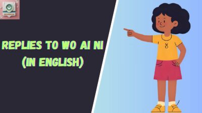 Replies to Wo Ai Ni (In English)