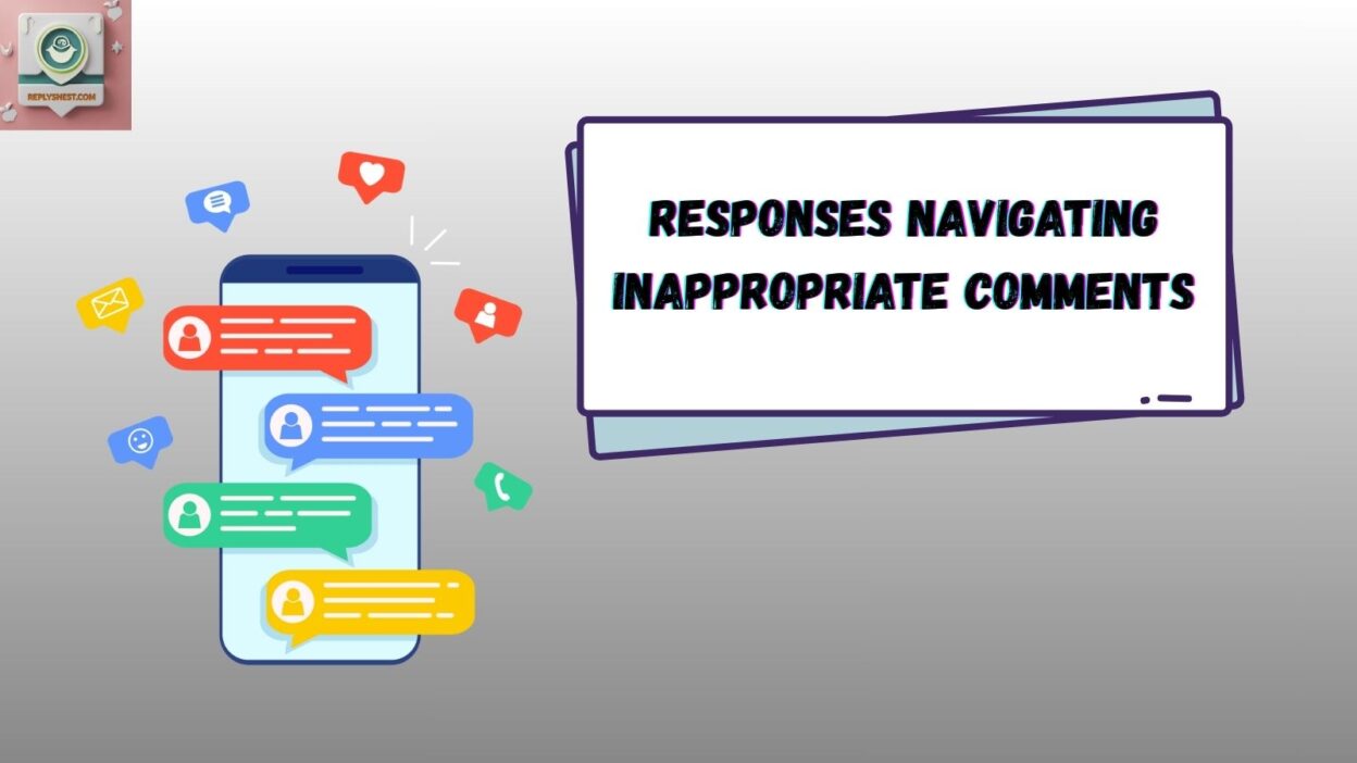 Responses Navigating Inappropriate Comments