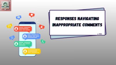 Responses Navigating Inappropriate Comments