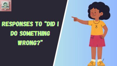 Responses to “Did I Do Something Wrong?”