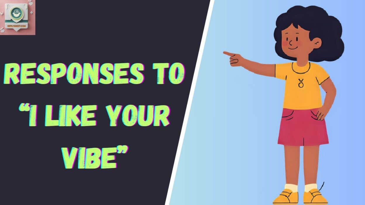 Responses to “I Like Your Vibe”