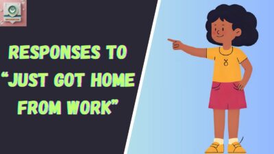 Responses to “Just Got Home From Work”