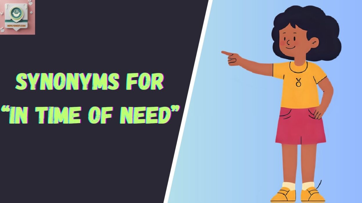 Synonyms for “In Time of Need”