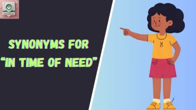 Synonyms for “In Time of Need”