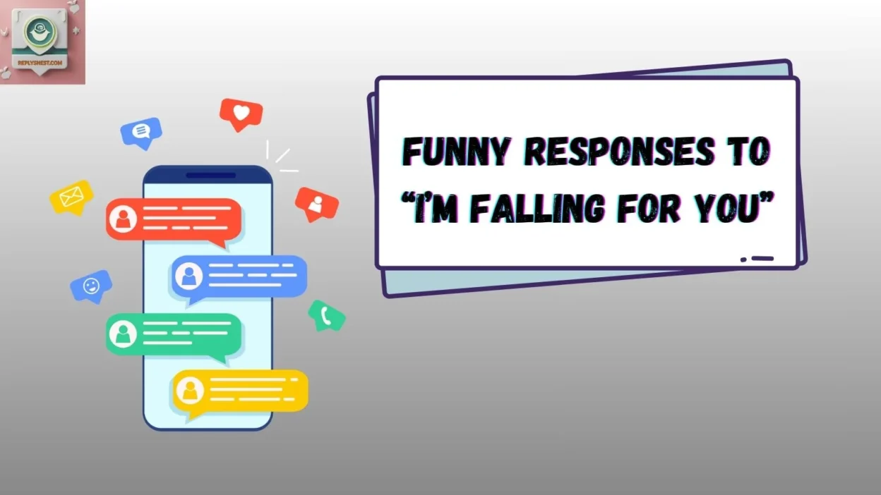 Funny Responses to “I’m Falling for You”