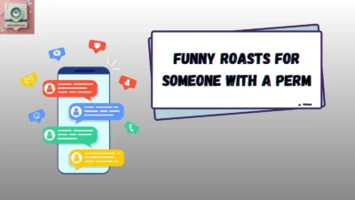 Funny Roasts for Someone With a Perm
