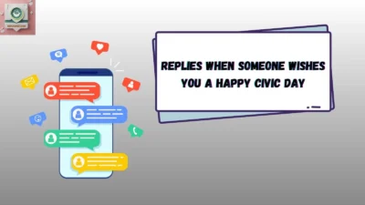 Replies When Someone Wishes You a Happy Civic Day