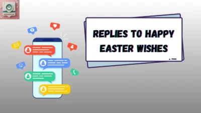 Replies to Happy Easter Wishes