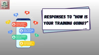Responses to “How Is Your Training Going?”