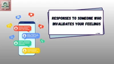Responses to Someone Who Invalidates Your Feelings