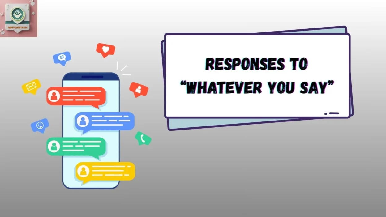 Responses to “Whatever You Say”