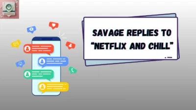 Savage Replies to “Netflix and Chill”