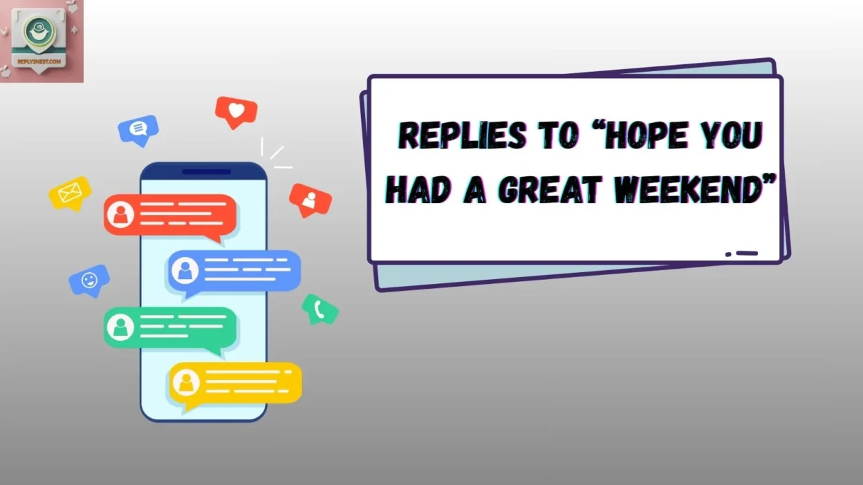 Replies to “Hope You Had a Great Weekend”