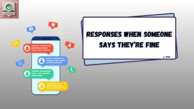 Responses When Someone Says They’re Fine