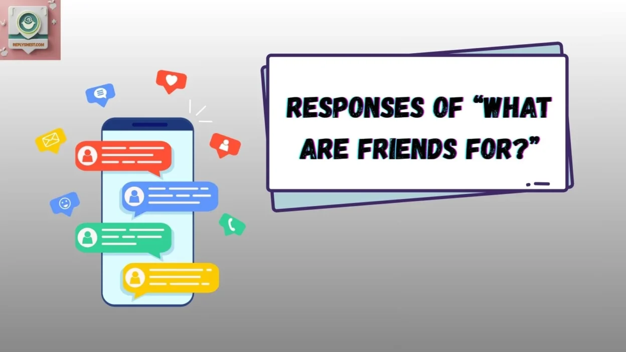 Responses of “What Are Friends For?”