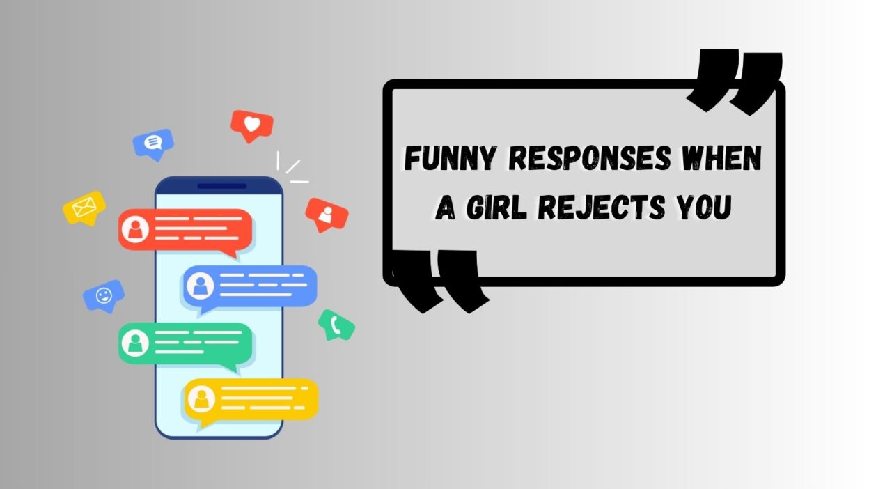 Funny Responses When a Girl Rejects You