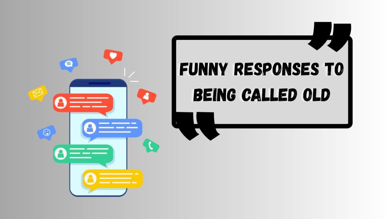 Funny Responses to Being Called Old