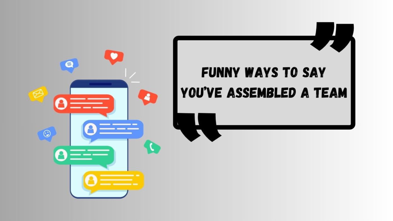 Funny Ways to Say You’ve Assembled a Team