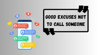 Good Excuses Not to Call Someone