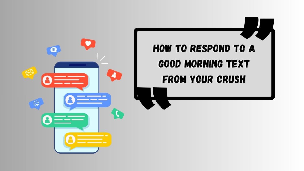 How to Respond to a Good Morning Text from Your Crush