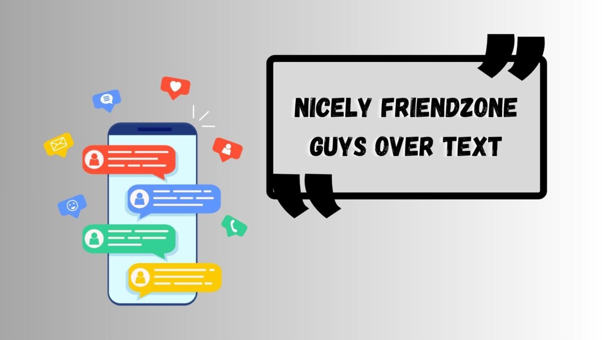 Nicely Friendzone Guys Over Text