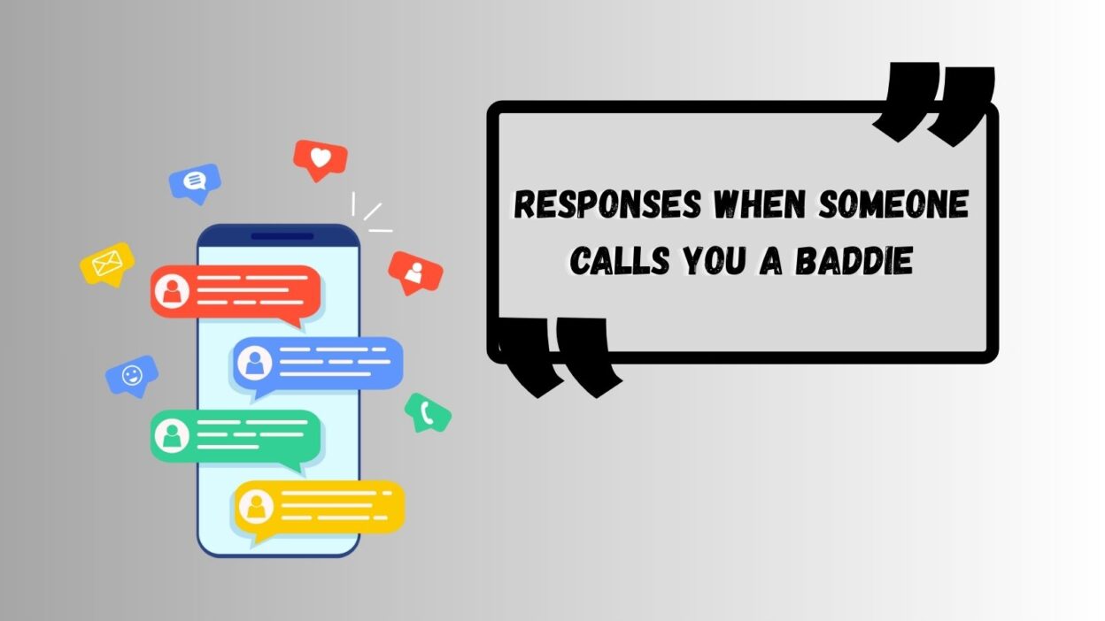 Responses When Someone Calls You a Baddie