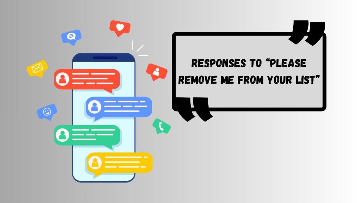 Responses to “Please Remove Me From Your List”